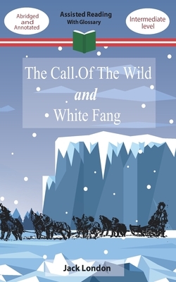 The Call Of The Wild and White Fang by Jack London