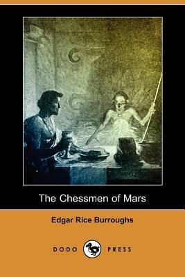 The Chessmen of Mars (Dodo Press) by Edgar Rice Burroughs