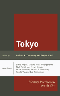 Tokyo: Memory, Imagination, and the City by Jeffrey Angles