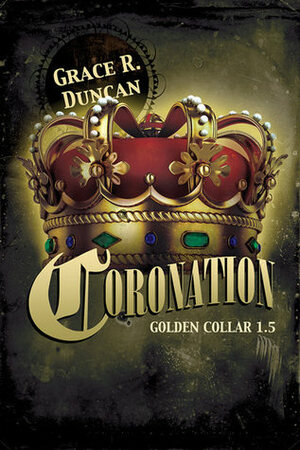 Coronation by Grace R. Duncan