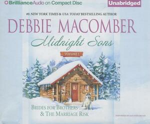 Midnight Sons Volume 1: Brides for Brothers and the Marriage Risk by Debbie Macomber