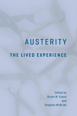 Austerity: The Lived Experience by Bryan Evans, Stephen McBride