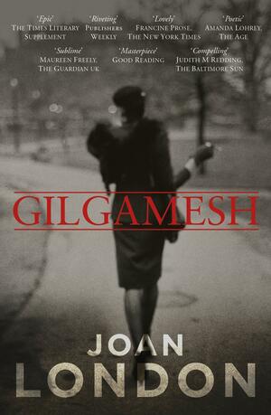 Gilgamesh by Joan London