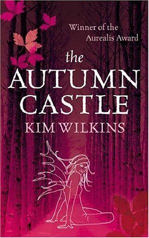 The Autumn Castle by Kim Wilkins