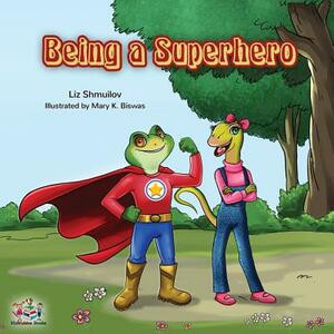 Being a Superhero by Kidkiddos Books, Liz Shmuilov