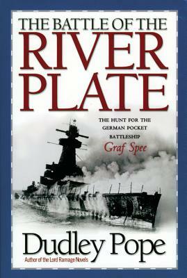 The Battle of the River Plate: The Hunt for the German Pocket Battleship Graf Spree by Dudley Pope