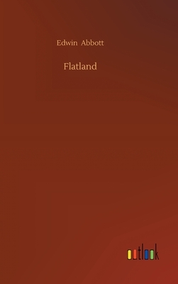 Flatland by Edwin A. Abbott