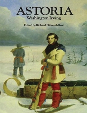 Astoria (Annotated) by Washington Irving