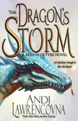 The Dragon's Storm: A Breath of Fyre Novel by Andi Lawrencovna