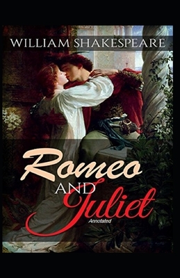 Romeo and Juliet Annotated by William Shakespeare