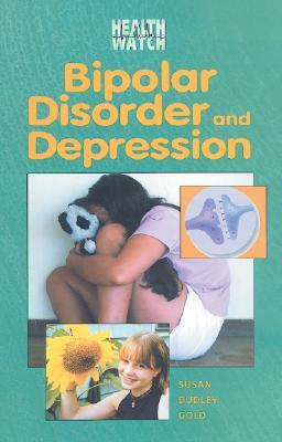 Bipolar Disorder & Depression by Susan Dudley Gold