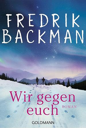 Wir gegen euch by Fredrik Backman