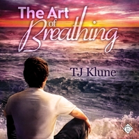 The Art of Breathing by TJ Klune