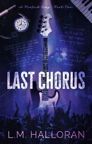 Last Chorus by L.M. Halloran