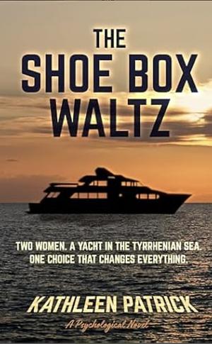 The Shoe Box Waltz by Kathleen Patrick