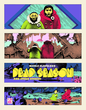 Dead Season and Other Stories by Nicole Claveloux, Elisabeth Salomon