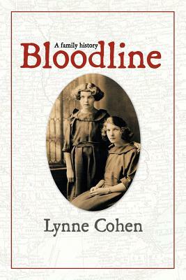 Bloodline: A Family History by Lynne Cohen