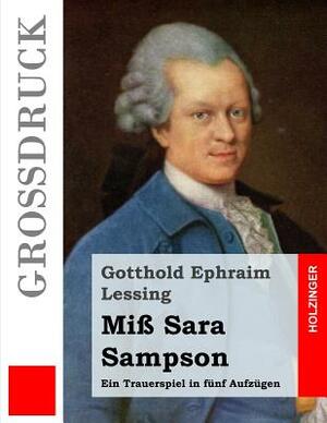 Miß Sara Sampson (Großdruck) by Gotthold Ephraim Lessing