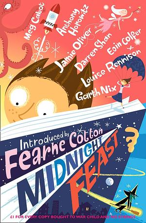 Midnight Feast by Garth Nix, Margaret Mahy, Kath Langrish, Oliver Jeffers, Tony Hart, Eleanor Updale, Jonathan Stroud, Anthony Horowitz, Meg Cabot, Jamie Oliver, Helen Dunmore, Chris d'Lacey, Darren Shan, Joe Craig, Annie Dalton, Eoin Colfer, Brian Jacques, Maeve Friel