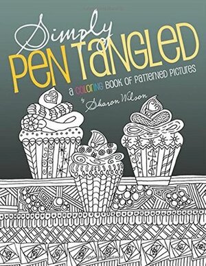 Simply Pen Tangled: A Coloring Book of Patterned Pictures by Sharon Wilson