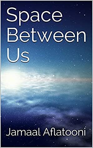 Space Between Us by Jamaal Aflatooni
