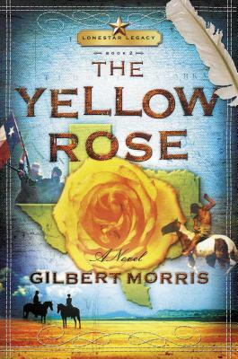 The Yellow Rose by Gilbert Morris