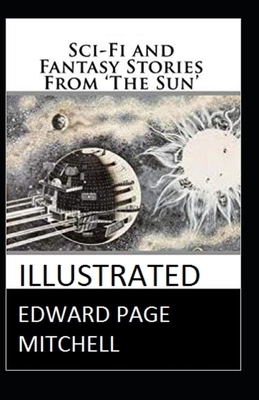 Sci-Fi and Fantasy Stories From 'The Sun' Illustrated by Edward Page Mitchell