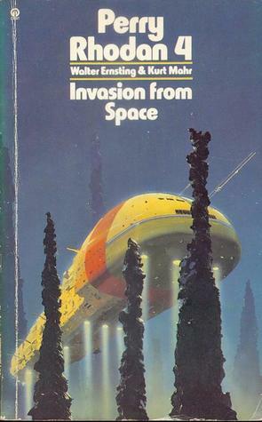 Invasion from Space by Clark Darlton, Kurt Mahr, Wendayne Ackerman