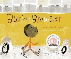 Busing Brewster by R.G. Roth, Richard Michelson