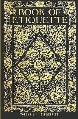 Book Of Etiquette - 1921 Reprint by Ross Brown, Lillian Eichler Watson
