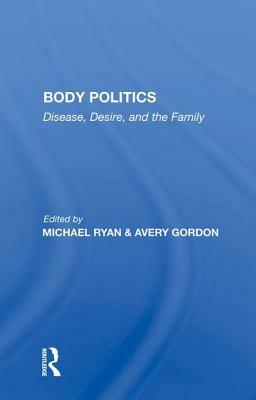 Body Politics: "disease, Desire, and the Family" by Michael Ryan