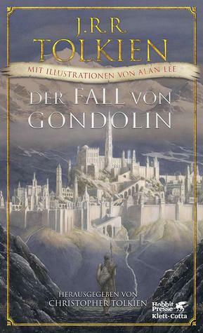 Der Fall von Gondolin by Christopher Tolkien, J.R.R. Tolkien