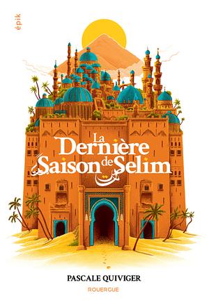 La dernière saison de Selim by Pascale Quiviger