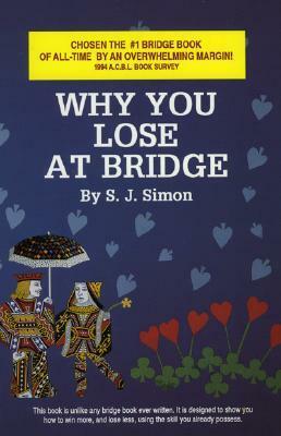 Why You Lose at Bridge by S.J. Simon