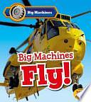 Big Machines Fly! by Catherine Veitch