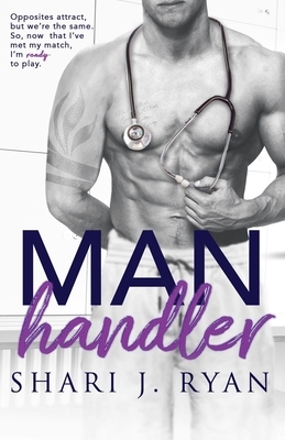 Man Handler by Shari J. Ryan