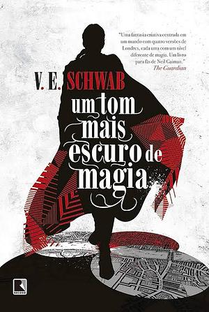 Um Tom Mais Escuro de Magia by V.E. Schwab