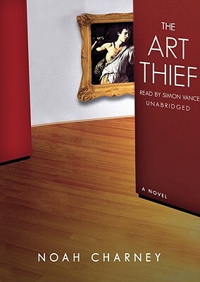 The Art Thief by Noah Charney