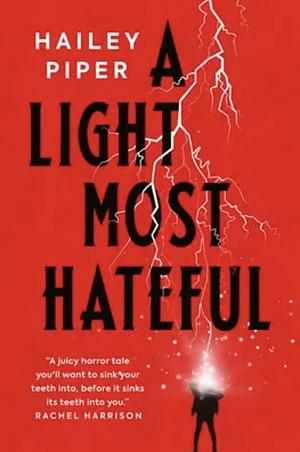 A Light Most Hateful by Hailey Piper