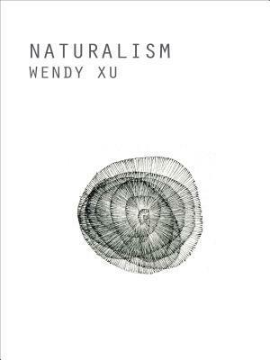Naturalism by Wendy Xu
