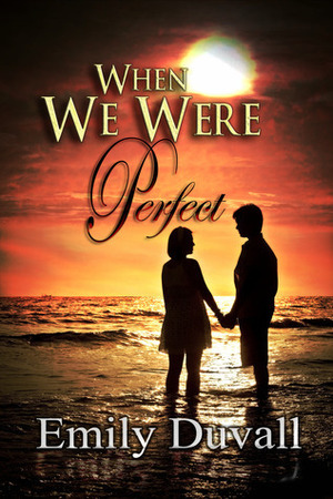 When We Were Perfect by Emily Duvall