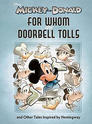 Walt Disney's Mickey and Donald: For Whom the Doorbell Tolls and Other Tales Inspired by Hemingway by Stefano Turconi, Alessandro Perina, Andrea Freccero, Andrea Freccero