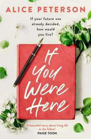 If You Were Here by Alice Peterson