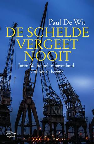 De Schelde vergeet nooit by Paul De Wit