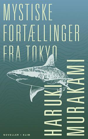 Mystiske fortællinger fra Tokyo by Haruki Murakami