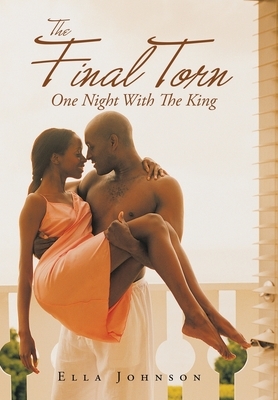The Final Torn: One Night with the King by Ella Johnson