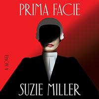 Prima Facie by Suzie Miller