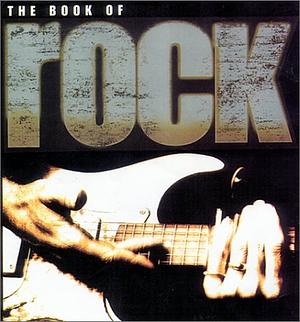 The Book of Rock: From the 1950s to Today by Philip Dodd