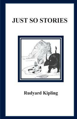 Just So Stories by Rudyard Kipling