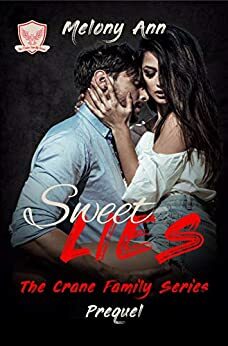 Sweet Lies: A Mafia Billionaires Romance (The Crane Family Series Book 0) by Melony Ann